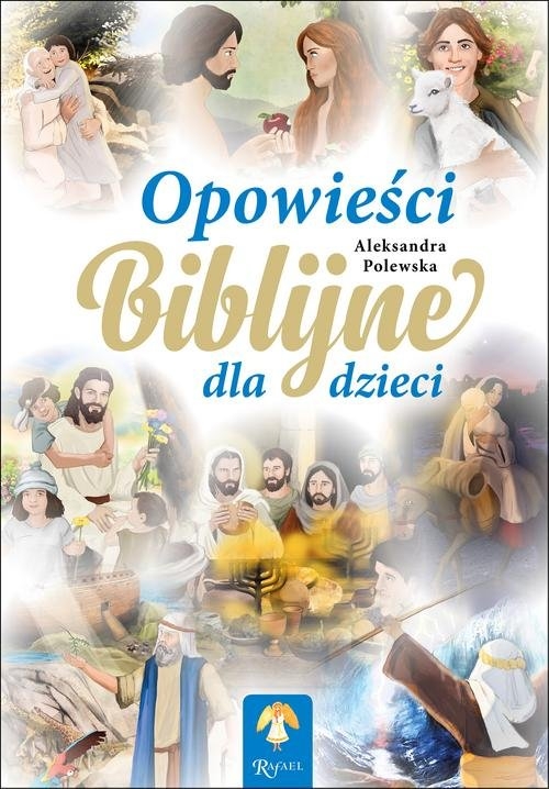 Opowieści biblijne dla dzieci Polewska Aleksandra, Groszek-Abramowicz Alicja