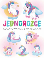 Jednorożce. Kolorowanka z naklejkami - Opracowanie zbiorowe