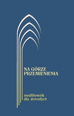 Na górze przemienienia Modlitewnik dla dorosłych granatowy