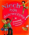 Niech żyją dziewczyny Poradnik dla przyszłych nastolatek  Clochard Severine, Hudrisier Cecile, Gessat Audrey