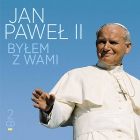 Jan Paweł II - Byłem z wami (2 CD)