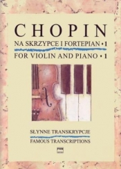 Słynne transkrypcje na skrzypce i fortepian 1 - Chopin Fryderyk