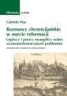 Rozmowy chrześcijańskie w nauce reformacji Legniccy i pruscy ewangelicy Wąs Gabriela