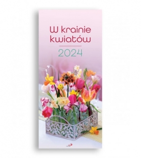 Kalendarz 2024 - W krainie kwiatów