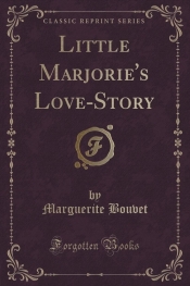 Little Marjorie's Love-Story (Classic Reprint)