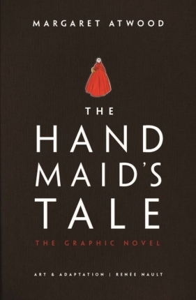 The Handmaid's Tale The Graphic Novel - Atwood Margaret, Nault Renée