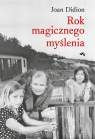 Rok magicznego myślenia Joan Didion