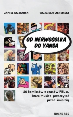 Od Nerwosolka do Yansa: 50 komiksów z czasów PRL-u, które musisz przeczytać przed śmiercią - Daniel Koziarski, Obremski Wojciech