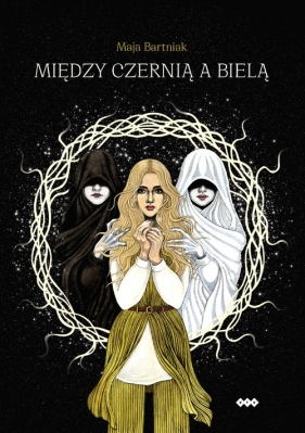Między czernią a bielą - Maja Bartniak