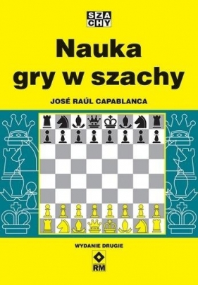 Nauka gry w szachy - Jose Raul Capablanca