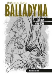 Balladyna Ilustrowana klasyka - Juliusz Słowacki