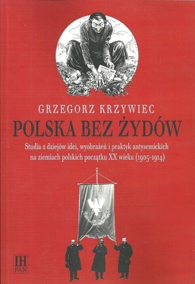 Polska bez Żydów - Krzywiec Grzegorz