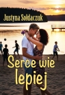 <img src='https://webimage.pl/pics/936/4/d9788381664936.jpg' width='345' height='500'> Serce wie lepiej Justyna Sołdaczuk