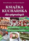 Książka kucharska dla optymalnych Bożena Borzęcka, Ewa Borycka-Wypukoł