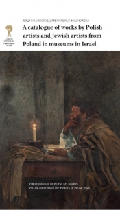A catalogue of works by Polish artists and Jewish artists from Poland in museums in Israel