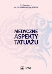 Medyczne aspekty tatuażu - Szczerkowska-Dobosz Aneta