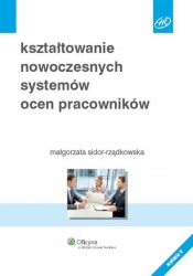 Kształtowanie nowoczesnych systemów ocen pracowników - Sidor-Rządkowska Małgorzata