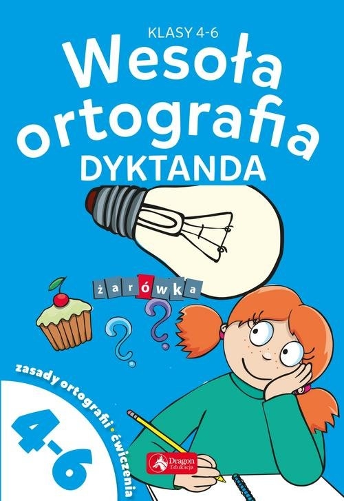 Wesoła ortografia Dyktanda dla klas 4-6