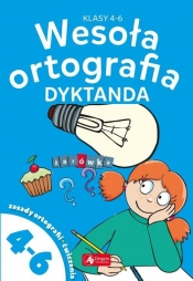Wesoła ortografia Dyktanda dla klas 4-6 - Opracowanie zbiorowe