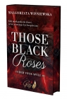 Those black roses. Under your spell. Tom 1 (ilustrowane brzegi) Małgorzata Wiśniewska