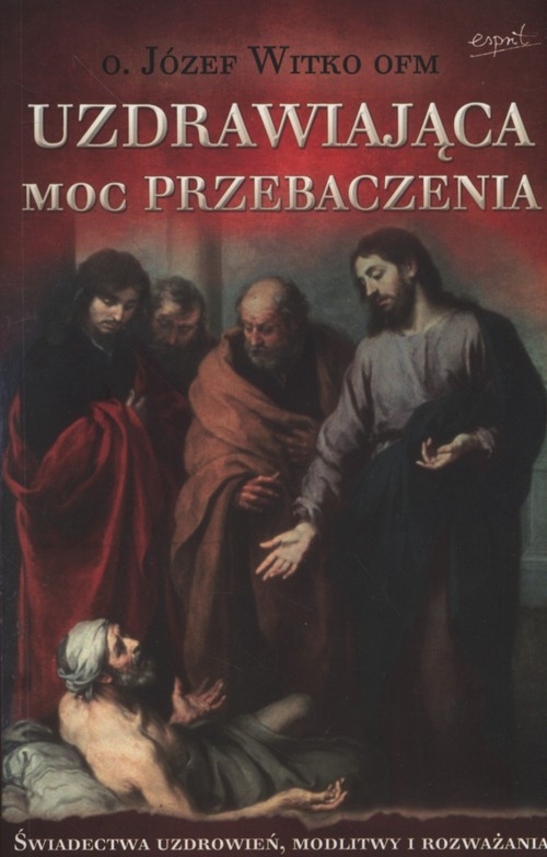 Uzdrawiająca moc przebaczenia.