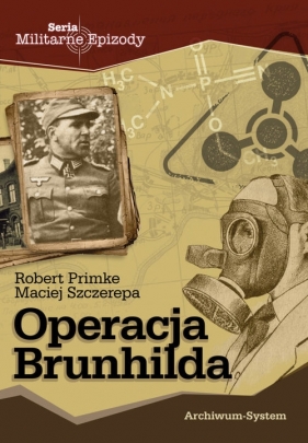 Operacja Brunhilda - Primke Robert, Szczerepa Maciej