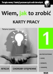 Wiem, jak to zrobić - Karty pracy - cz. 1 - Tatiana Lewicka