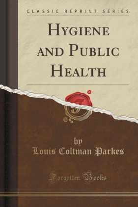 Hygiene and Public Health (Classic Reprint) - Parkes Louis Coltman