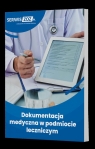 Dokumentacja medyczna w podmiocie leczniczym Opracowanie zbiorowe