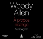 A propos niczego. Autobiografia (Audio CD MP3) - Allen Woody