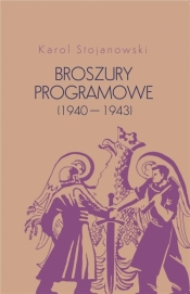 Broszury programowe (1940-1943) - Karol Stojanowski