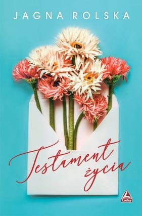 Testament życia - Jagna Rolska