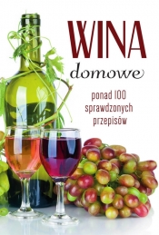 Wina domowe. Ponad 100 sprawdzonych przepisów - Fiedoruk Łukasz