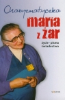 Charyzmatyczka Maria z Żar życie, pisma, świadectwa