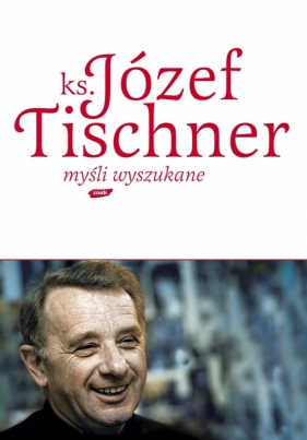 Myśli wyszukane - Józef Tischner