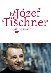 Myśli wyszukane - Józef Tischner