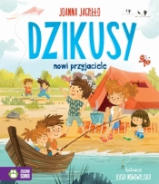 Dzikusy. Tom 2. Nowi przyjaciele - Joanna Jagiełło