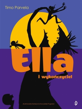 Ella i wykończyciel. Ella. Tom 4 - Timo Parvela