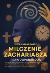 Milczenie Zachariasza - Supranowicz Piotr