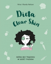 Dieta Clear Skin. Skóra bez trądziku w sześć tygodni - Nelson Nina, Nelson Randa