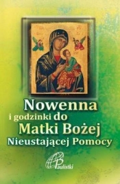 Nowenna i godzinki Matki Bożej Nieustającej Pomocy - Opracowanie zbiorowe