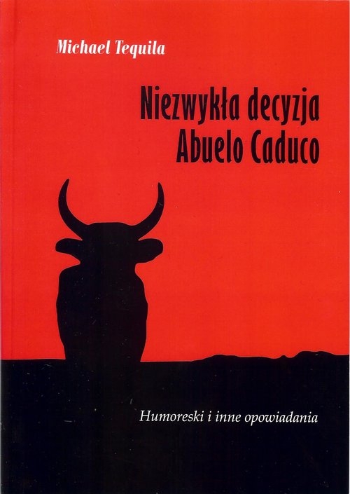 Niezwykła decyzja Abuelo Caduco (dodruk na życzenie)