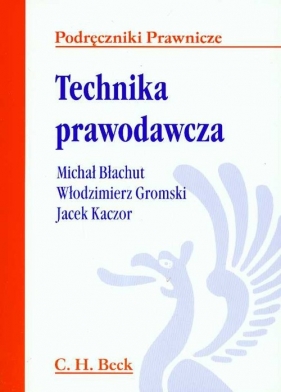 Technika prawodawcza - Błachut Michał, Gromski Włodzimierz, Kaczor Jacek