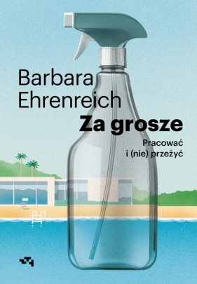 Za grosze. Pracować i (nie)przeżyć - Barbara Ehrenreich