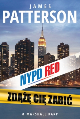 Zdążę cię zabić - James Patterson, Marshall Karp