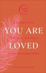 You are loved Essential Spirit Guides and Guardians Catherine Björksten