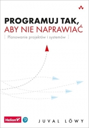Programuj tak, aby nie naprawiać