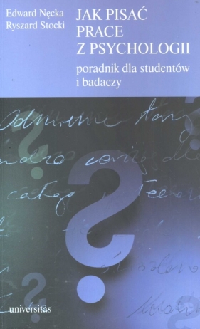 Jak pisać prace z psychologii - Edward Nęcka, Ryszard Stocki