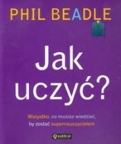 Jak uczyć? Wszystko co musisz wiedzieć by zostać supernauczycielem