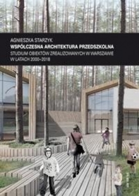 Współczesna architektura przedszkolna - Starzyk Agnieszka
